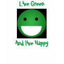Live Green, And live Happy Dark T-shirt by livegreendesigns Live Green, And live Happy Dark T-shirt
