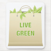 Live Green ~ Green Life Style Saves Money Mousepad