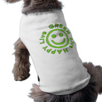 Live Green Live Happy Pro Environment Eco Friendly Dog T-shirt