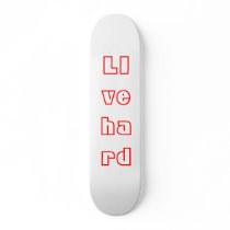 LIve hard Skate Board Decks