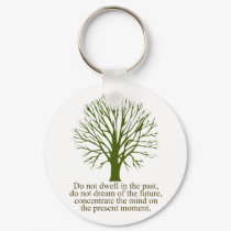 Live in the Present Moment keychains by SoCalTeeShirts Live in the Present Moment keychains