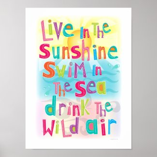 Live in the Sunshine Swim the Sea Happy Poster