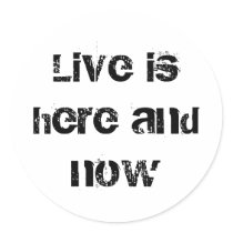 Live is here and now stickers by sattva_art Live is here and now stickers