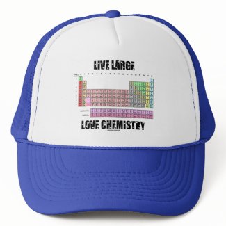 Live Large Love Chemistry Periodic Table Elements zazzle_hat