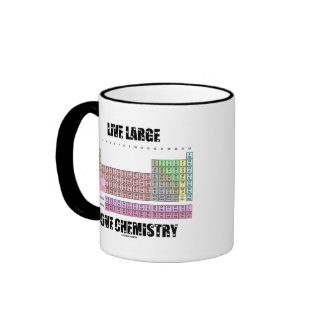 Live Large Love Chemistry Periodic Table Elements zazzle_mug