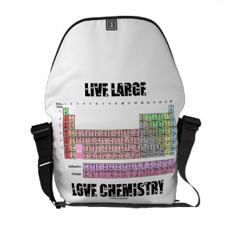 Live Large Love Chemistry Periodic Table Elements rickshaw_messengerbag