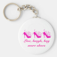 Live, laugh, Buy More Shoes Keychain