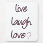 Live Laugh Love2 Mousepad mousepads