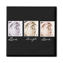 Live, Laugh,Love 3 rose magnet by mrsrnj Live, Laugh,Love 3 rose magnet