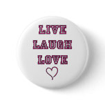 Live Laugh Love buttons