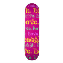 Live Laugh Love Encouraging Words Hot Pink Fuchsia Skate Board Deck
