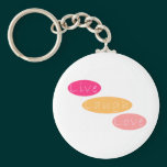 Live Laugh Love keychains