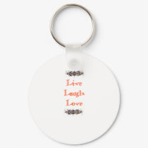 Live Laugh Love keychains by edissler Live Laugh Love keychains