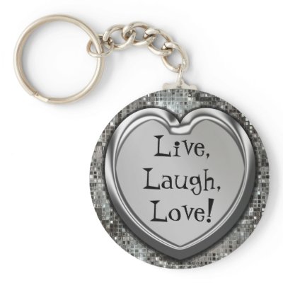 Live, Laugh, Love! Keychain