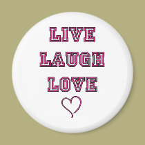 Live Laugh Love magnets
