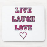 Live Laugh Love mousepads