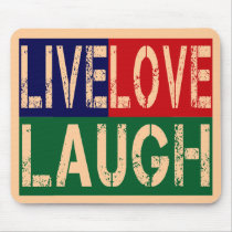 LIVE, LAUGH, LOVE mousepads