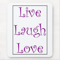 Live Laugh Love Mousepad