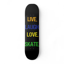 Live Laugh Love Skate skateboards