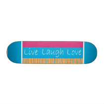 Live Laugh Love skateboards