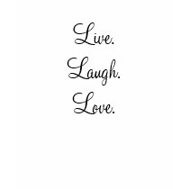 Live.Laugh.Love. t-shirts