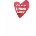 Live Laugh Love t-shirts