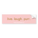 live. laugh. purr., misskittyscatnip.com bumper stickers