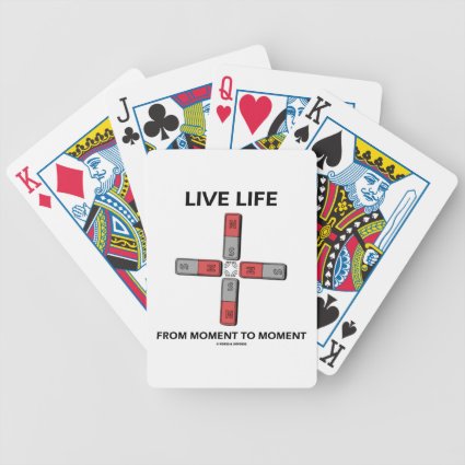 Live Life From Moment To Moment (Quadrupole) Bicycle Playing Cards