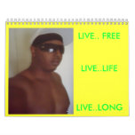 LIVE..LIFE, LIVE.. FREE, LIVE..LONG calendars