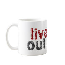 Live Life Out Loud mugs