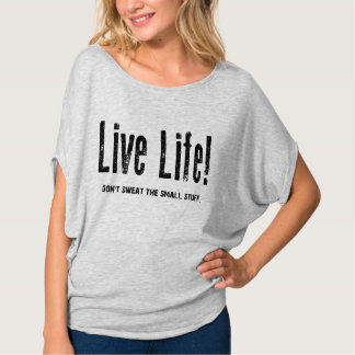 live life t shirt