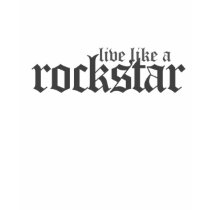 Live Like a Rockstar t-shirts