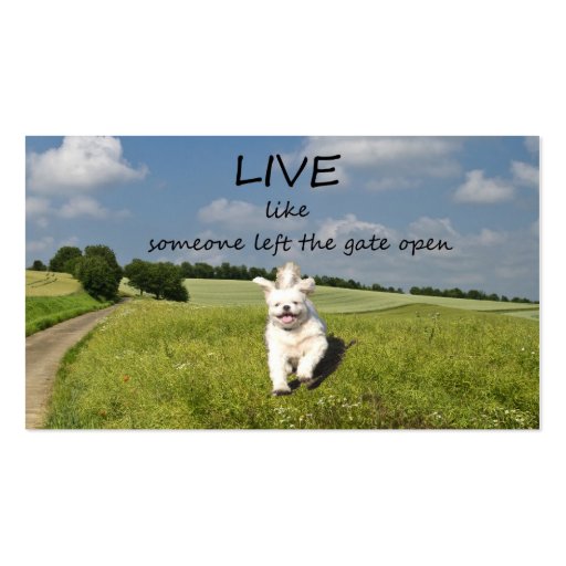 Live Like Someone Left the Gate Open Business Card (front side)
