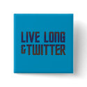 Live Long & Twitter Text buttons