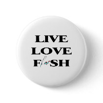Live Love Fish Pinback Button