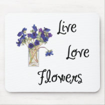 Live Love Flowers mousepads