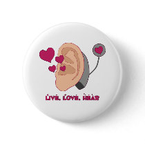 Live, Love, Hear Button buttons