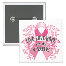 Live Love Hope for the Cure Pinback Buttons