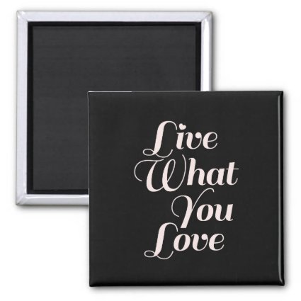 Live Love Inspirational Quote Gifts Black Refrigerator Magnets