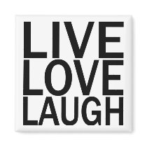 Live Love Laugh magnet by tshirtfun Live Love Laugh magnet