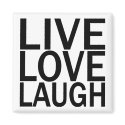Live Love Laugh magnet