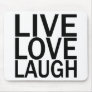 Live Love Laugh Mouse Pad