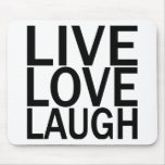 Live Love Laugh Mouse Pad