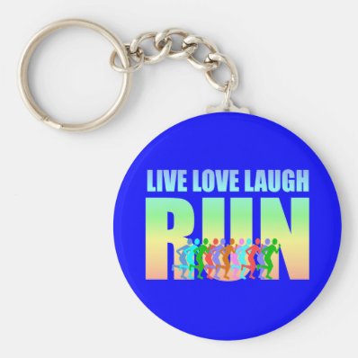 live love laugh run key chains