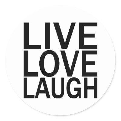 Live Love Laugh Round Sticker