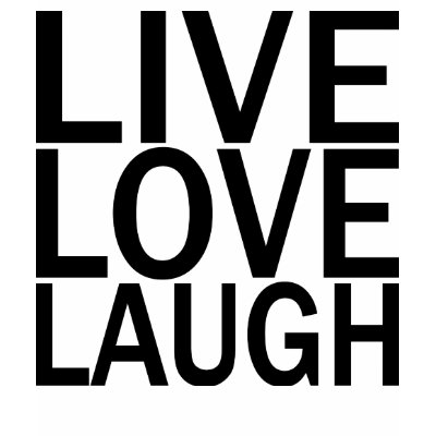 Live Love Laugh t-shirt by tshirtfun