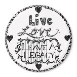Live Love Leave A Legacy Magnet