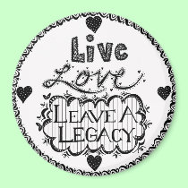 Live Love Leave A Legacy Magnet magnets