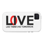 Live Love like there is no tomorrow Vibe iPhone 4 Cover