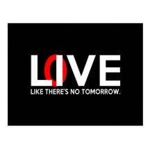Live Love like there is no tomorrow Post Cards